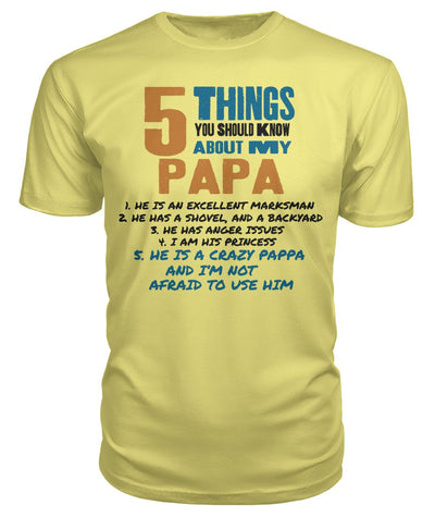 5 Things You Should Know About My Papa T Shirt