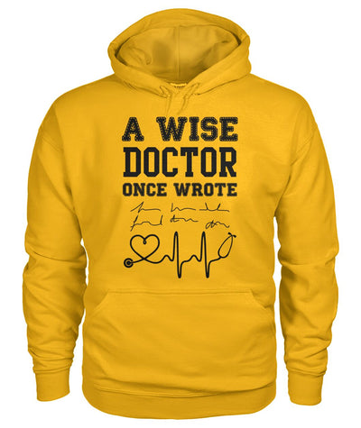 A Wise Doctor Once Wrote Sweatshirt