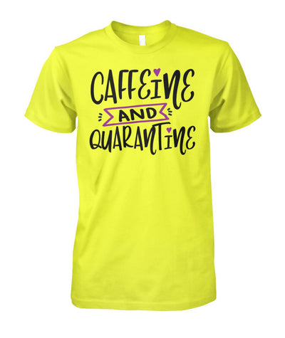 Caffeine and Quarantine Unisex Tee