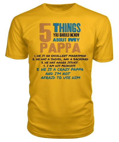 5 Things You Should Know About My Pappa T Shirt