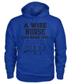 A Wise Nurse Can Read This Sweatshirt