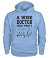 A Wise Doctor Once Wrote Sweatshirt
