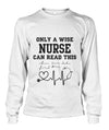 Only A Wise Nurse Can Read This  Unisex  Long Sleeve Shirt