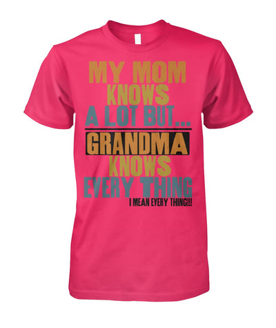 My Mom Knows a Lot But GrandMa Knows Everything T-Shirt