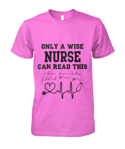 Only A Wise Nurse Can Read This  Unisex Tees