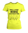 Only A Wise Nurse Can Read This - Woman's Crew Tee