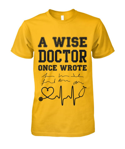 A Wise Doctor Once Wrote Unisex Tees