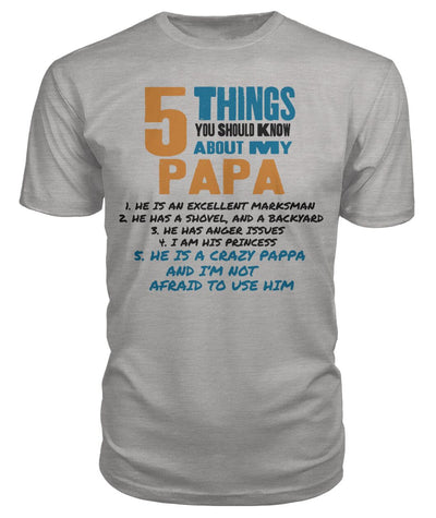 5 Things You Should Know About My Papa T Shirt