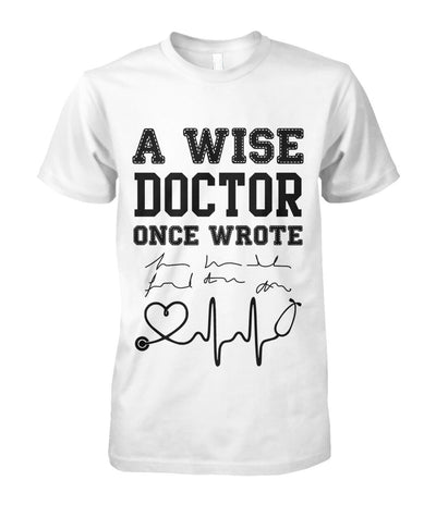 A Wise Doctor Once Wrote Unisex Tees